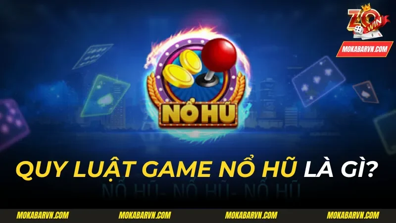 Quy luật game nổ hũ